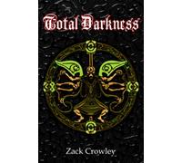 Total Darkness: Grimoire of Black Magic Spells and Curses (The Devil's Grimoires: A Collection of Black Magic)