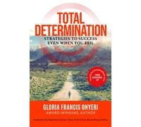 Total Determination: Strategy to Success Even When You Fail
