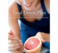 Total Detox Plan: Cleanse and revitalise your system and see the difference in seven days