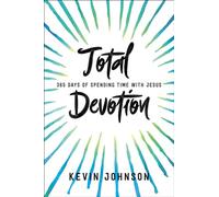 Total Devotion: 365 Days of Spending Time With Jesus