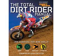Total Dirt Rider Manual: 358 Essential Dirt Bike Skills