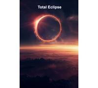 Total Eclipse: A Lined Journal for Writing and Notes