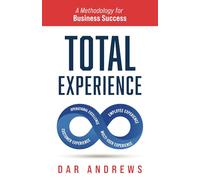 Total Experience: A Methodology for Business Success