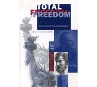 Total Freedom: Toward a Dialectical Libertarianism