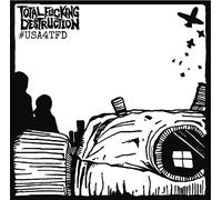 Total Fucking Destruction - #usa4tfd