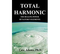 Total Harmonic: The Healing Power of Nature's Elements