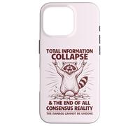 Total Information Collapse | Funny Cute Trashy Feral Raccoon Case for iPhone 16 Pro
