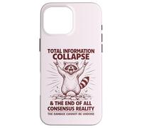 Total Information Collapse | Funny Cute Trashy Feral Raccoon Case for iPhone 16 Pro Max