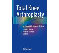 Total Knee Arthroplasty: A Curated AI Literature Review