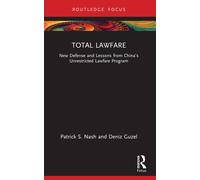 Total Lawfare : New Defense and Lessons from China’s Unrestricted Lawfare Program