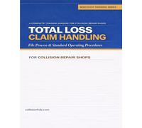 Total Loss Claim Handling: File Process and Standard Operating Procedures For Collision Repair Shops