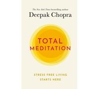 Total Meditation : Stress Free Living Starts Here