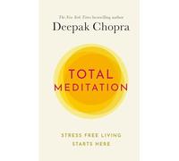 Total Meditation: Stress Free Living Starts Here