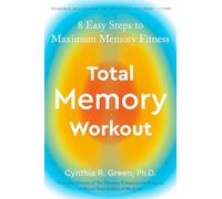 Total Memory Workout: 8 Easy Steps to Maximum Memory Fitness