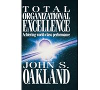 Total Organizational Excellence: Achieving world-class performance