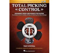Total Picking Control - Expanded Speed Mechanics. Guitar Solo. Includes Media Online: The Complete Course for Building, Refining, and Mastering Rock Guitar Technique