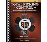 Total Picking Control - Expanded Speed Mechanics. Guitar Solo. Includes Media Online: The Complete Course for Building, Refining, and Mastering Rock Guitar Technique