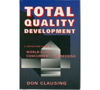 Total Quality Development: Step by Step Guide to World-Class Concurrent Engineering