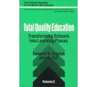 Total Quality Education: Transforming Schools Into Learning Places (Total Quality Education for the World)