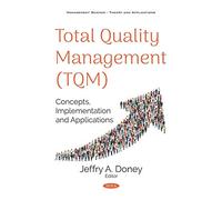 Total Quality Management (TQM): Concepts, Implementation and Applications