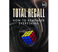 Total Recall: How to Remember Everything