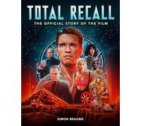 Total Recall: The Official Story of the Film – Titan Books