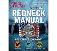 Total Redneck Manual: 221 Ways to Live Large