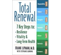 Total Renewal: 7 Key Steps to Resiliance Vitality & Long Term Health