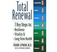 Total Renewal: 7 Key Steps To Resilience, Vitality, And Long-term Health