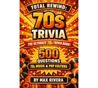 Total Rewind: The Ultimate 70s Music & Pop Culture Trivia Book
