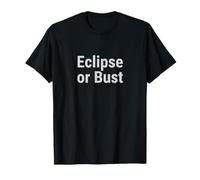 Total Solar Eclipse or Bust - Path of Totality Tops & Tees T-Shirt
