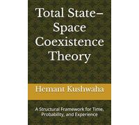 Total State-Space Coexistence Theory: A Structural Framework for Time, Probability, and Experience