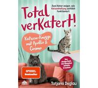 Total verkatert! Katzen-Knigge mit Apollo & Cosmo: Zwei Kater zeigen, wie Katzenhaltung wirklich funktioniert - das einzige Buch, das Menschen definitiv brauchen.