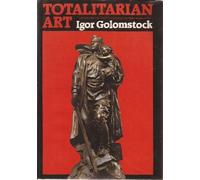 Totalitarian Art in the Soviet Union, the Third Reich, Fascist Italy, and the People's Republic of China