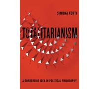 Totalitarianism : A Borderline Idea in Political Philosophy
