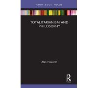 Totalitarianism and Philosophy (Routledge Focus on Philosophy)