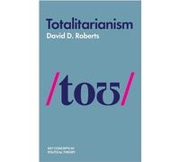 Totalitarianism (Key Concepts in Political Theory)