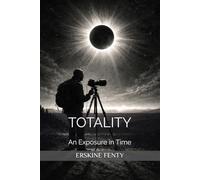 TOTALITY: An Exposure in Time