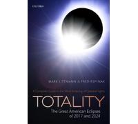 Totality - The Great American Eclipses of 2017 and 2024: GREAT AMERICAN ECLIPSES C