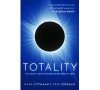Totality : The Great North American Eclipse of 2024