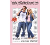 Totally 2000s Word Search Book: 100 Nostalgic Word Search Puzzles from the 2000s | 6x9 | 100 Puzzles | Perfect for Travel, Gifts, Relaxation. (Totally Decades Word Search Series)