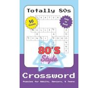 Totally 80s Crossword Puzzle Book: Relaxing Crossword Puzzles Celebrating Neon Fashion, Retro Slang, Musical Groups, and 1980s Pop Culture | 50 ... Time (Nostalgic Crossword Puzzle Book Series)