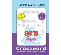 Totally 80s Crossword Puzzle Book: Relaxing Crossword Puzzles Celebrating Neon Fashion, Retro Slang, Musical Groups, and 1980s Pop Culture | 50 ... Time (Nostalgic Crossword Puzzle Book Series)