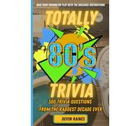 Totally 80s Trivia: A Quiz Book for 80s Kids and Pop Culture Fans