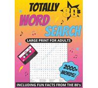 Totally 80s Word Search: A Nostalgic Puzzle Book with Fun Facts About the 1980s: Relive the Rad Decade with 80s Music, Movies, Fashion, and Pop Culture Word Search Puzzles
