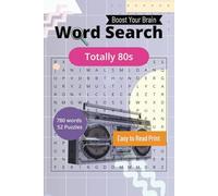 Totally 80s Word Search Puzzle Book: 780 Words - 52 Themed Puzzles for Adults Easy to Read Print with Solutions, Travel Size. Perfect for Vacation, ... Great gift idea! (Boost Your Brain)
