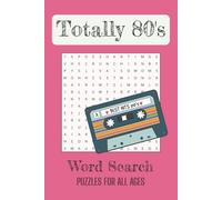 Totally 80's Word Search Puzzle Book: Word Searched with Easy to Read Print about 80's Pop Culture, 80's Music, Nostalgia, and More | 6x9 inches, 110 ... Gift for Vacations, Holidays, and Free Times
