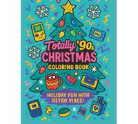 Totally '90s Christmas Coloring Book: Holiday Fun with Retro Vibes