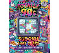 Totally 90s Sudoku Puzzle: Sudoku That Slaps - 50 Puzzles of Pure 90s Nostalgia