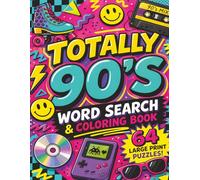 Totally 90s Word Search and Coloring Book: 64 Large Print Puzzles and Retro Coloring Pages | Nostalgic 90s Activities for Adults and Teens | Relaxing ... Creative Fun (Totally Retro Puzzle Series)